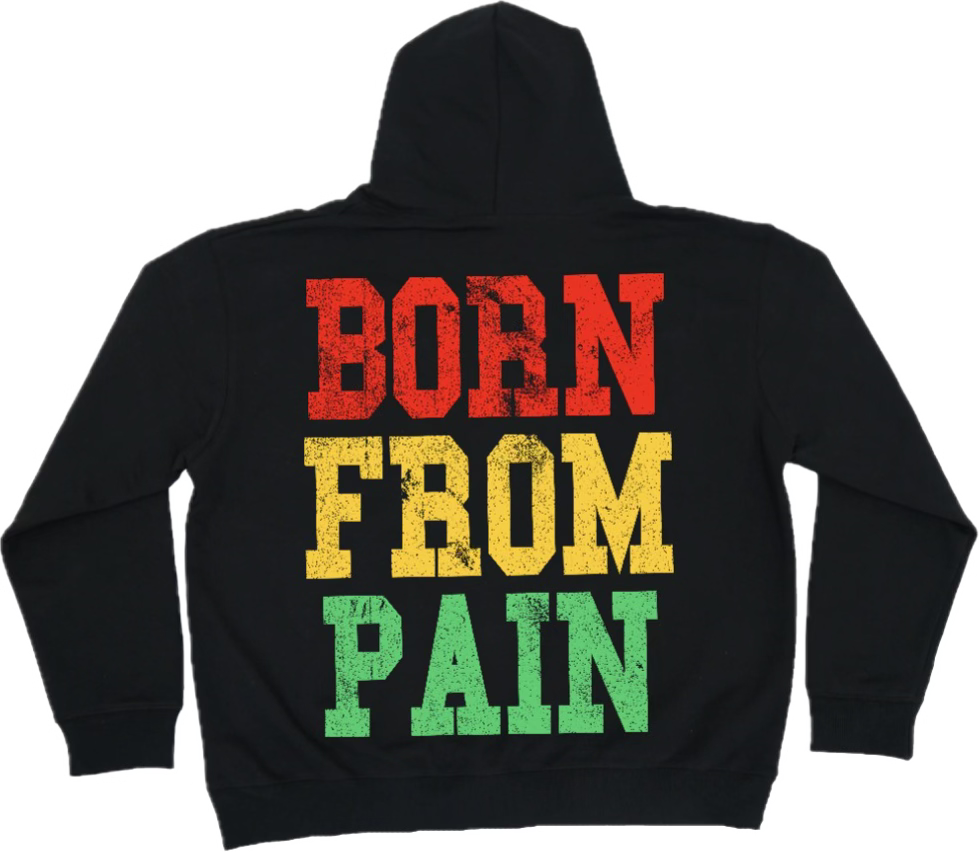 Born From Pain Hoodie